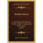 Absolute Money: A New System Of National Finance, Under A Cooperative Government (1875) - Paperback