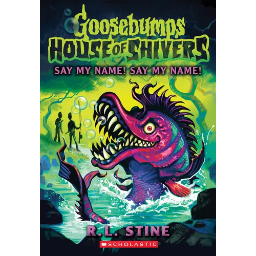 Say My Name! Say My Name! (House of Shivers #4) - Paperback