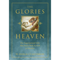 The Glories of Heaven: The Supernatural Gifts That Await Body and Soul in Paradise - Hardcover