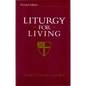 Liturgy for Living: Revised Edition - Paperback