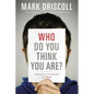 The Who Do You Think You Are?: Finding Your True Identity in Christ - Paperback