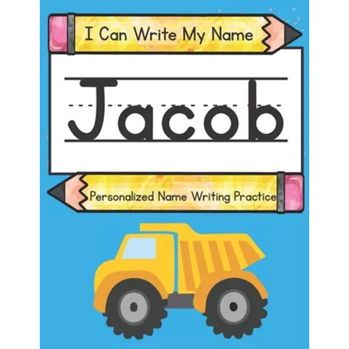 I Can Write My Name: Jacob: Personalized Name Writing Practice - Paperback