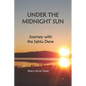 Under the Midnight Sun: Journey with the Sahtu Dene - Paperback