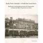 Rocky Ford, Colorado--A Walk Past Local Doors: Businesses and Residences from the Fairgrounds to Reservoir Hill, Us 50 Curve to Curve - Paperback