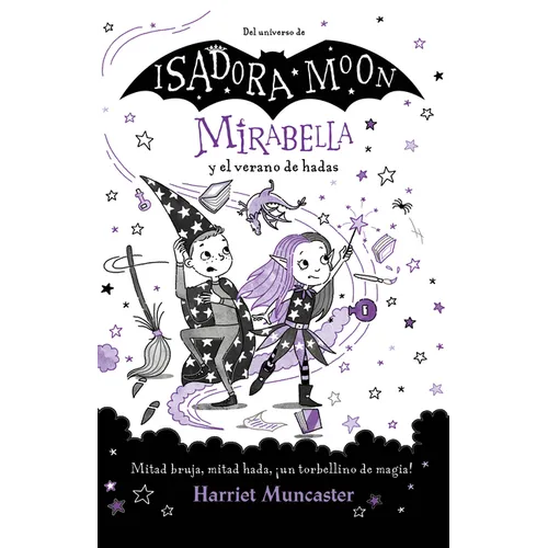 Mirabella Y El Verano de Hadas: Mitad Bruja, Mitad Hada, ¡Un Torbellino de Magia! / Mirabelle and the Magical Mayhem - Paperback
