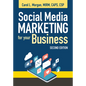 Social Media Marketing for Your Business, Second Edition - Paperback