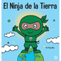 El Ninja de la Tierra: Un libro para niños sobre reciclar, reducir y reutilizar - Hardcover