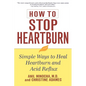 How to Stop Heartburn: Simple Ways to Heal Heartburn and Acid Reflux - Paperback