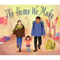 The Home We Make - Hardcover