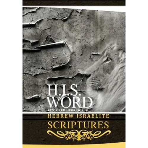 H.I.S. Word Hebrew Israelite Scriptures - Paperback