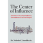 The Center of Influence: Your Success Is In Your Influence; Your Influence Is In Your Purpose - Paperback