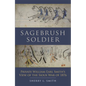Sagebrush Soldier: Private William Earl Smith's View of the Sioux War of 1876 - Paperback