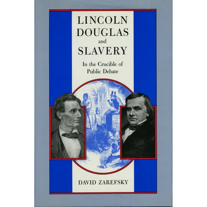 Lincoln, Douglas, and Slavery: In the Crucible of Public Debate - Paperback