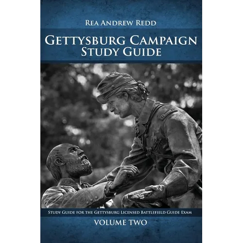 Gettysburg Campaign Study Guide Volume Two: Study Guide For The Gettysburg Licensed Battlefield Guide Exam - Paperback
