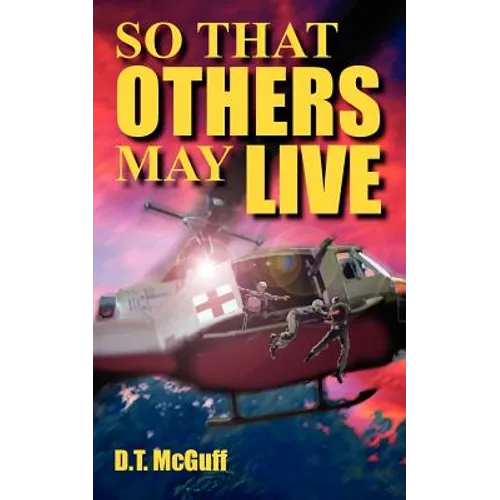 So That Others May Live: A Medic's Battle to Save Lives - Paperback
