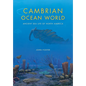 Cambrian Ocean World: Ancient Sea Life of North America - Hardcover
