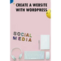 Create A Website With Wordpress Social Media - Paperback