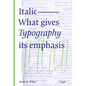 Italic: What Gives Typography Its Emphasis - Hardcover