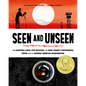 Seen and Unseen: What Dorothea Lange, Toyo Miyatake, and Ansel Adams's Photographs Reveal about the Japanese American Incarceration - Hardcover