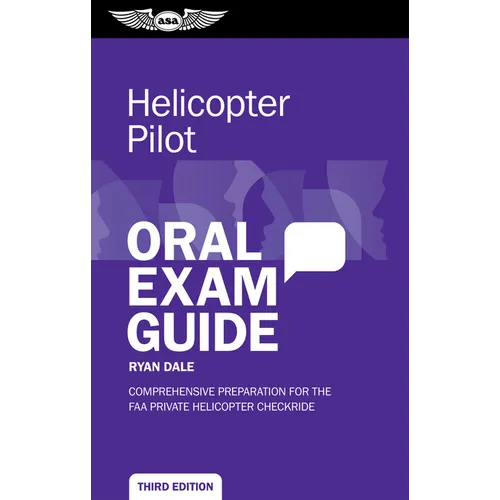 Helicopter Pilot Oral Exam Guide: Comprehensive Preparation for the FAA Private Helicopter Checkride - Paperback