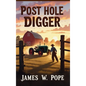 Post Hole Digger - Hardcover