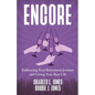 Encore: Embracing Your Retirement Journey and Living Your Best Life - Paperback