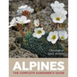 Alpines: The Complete Gardener's Guide - Hardcover