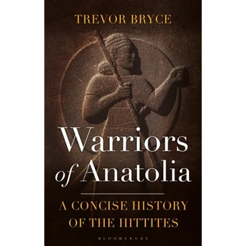 Warriors of Anatolia: A Concise History of the Hittites - Paperback