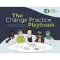 The Change Practice Playbook: A dynamic collection of popular change practices - Paperback