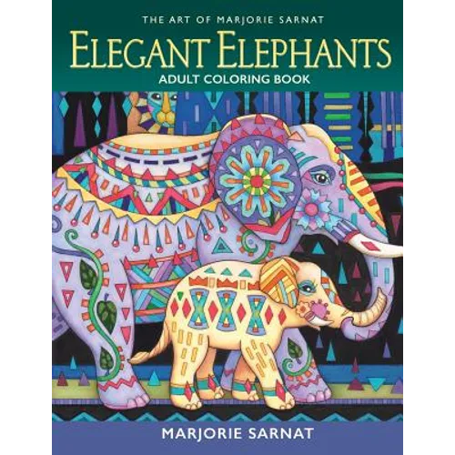 The Art of Marjorie Sarnat: Elegant Elephants Adult Coloring Book - Paperback