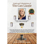 The Trials and Tribulations of Tin Can Lizzie: Stories She told about Her Life, Her Family, and Her Escape To Freedom and Eternal Happiness as They Le - Paperback