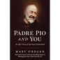 Padre Pio and You: An Epic Story of Spiritual Fatherhood - Paperback
