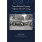 Prince Edward County, Virginia School Closing: A Compilation of Research Studies - Paperback