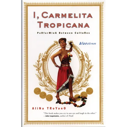 I, Carmelita Tropicana: Performing between Cultures - Paperback