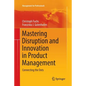 Mastering Disruption and Innovation in Product Management: Connecting the Dots - Paperback