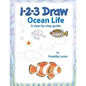 1 2 3 Draw Ocean Life: A step by step drawing guide - Paperback