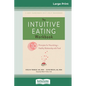 The Intuitive Eating Workbook: Ten Principles for Nourishing a Healthy Relationship with Food (16pt Large Print Edition) - Paperback