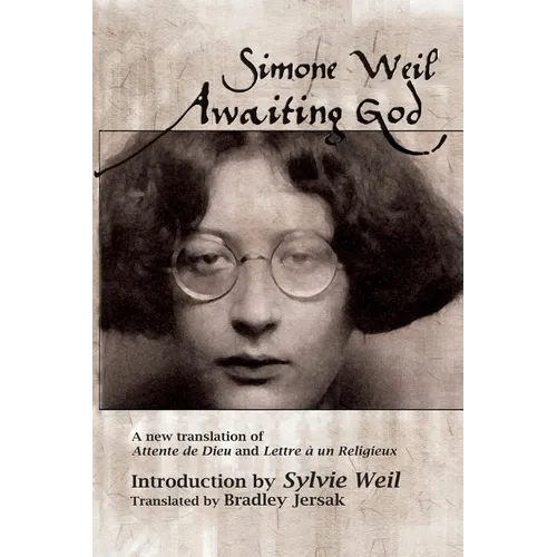 Awaiting God: A new translation of Attente de Dieu and Lettre a un Religieux - Paperback