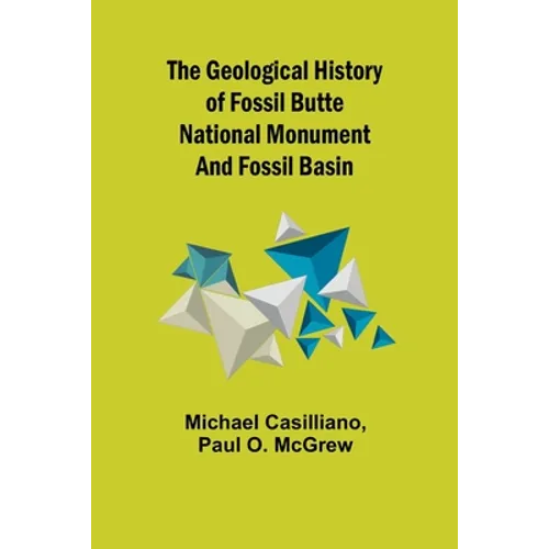 The Geological History of Fossil Butte National Monument and Fossil Basin - Paperback
