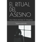 El Ritual del Asesino: Una Historia de Dolor & Venganza - Paperback