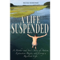 A Life Suspended: A Mother and Son's Story of Autism, Extinction Bursts, and Living a Resilient Life - Paperback