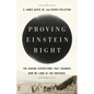 Proving Einstein Right: The Daring Expeditions That Changed How We Look at the Universe - Hardcover