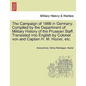 The Campaign of 1866 in Germany. Compiled by the Department of Military History of the Prussian Staff. Translated into English by Colonel von and Capt - Paperback