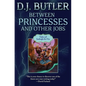 Between Princesses and Other Jobs - Hardcover