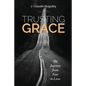 Trusting Grace: The Journey from Fear to Love - Paperback