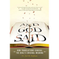 And God Said: How Translations Conceal the Bible's Original Meaning - Hardcover
