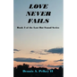 Love Never Fails - Book 3 of the Lost But Found Series - Paperback