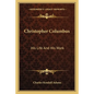 Christopher Columbus: His Life And His Work - Paperback
