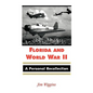 Florida and World War II: A Personal Recollection - Paperback