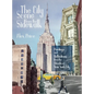 The City Scene from the Sidewalk: Paintings and reflections from the streets of New York City - Hardcover
